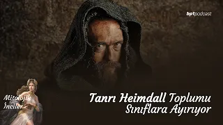 (İskandinav Mit) Tanrı Heimdall Toplumu Sınıflara Ayırıyor