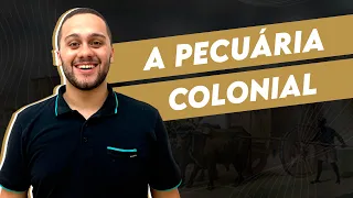 A PECUÁRIA COLONIAL - SOS História {Prof.Pedro Riccioppo}
