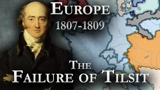 Europe 1807-1809: The Failure of Tilsit
