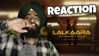 Reaction Diljit Dosanjh: Lalkaara (Video) Feat. Sultaan | GHOST | Intense, Raj Ranjodh