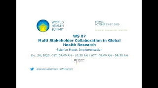 WS 07 - Multi Stakeholder Collaboration in Global Health Research - World Health Summit 2020