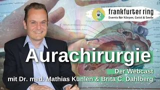 Begegne Dr. med. Mathias Künlen - #Aurachirurgie ... Webcast mit Brita C. Dahlberg