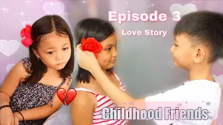 CHILDHOOD BEST FRIEND | ANG PAGSESELOS | EPISODE 3