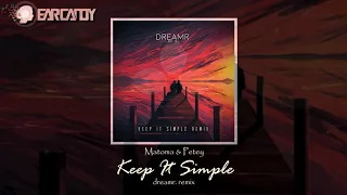 Matoma & Petey - Keep It Simple (dreamr. Remix)