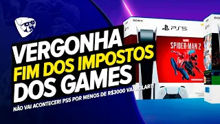 VERGONHA! Fim Dos IMPOSTOS Nos GAMES Não VAI ACONTECER! PS5 Por MENOS De R$3000 VAI ROLAR?!