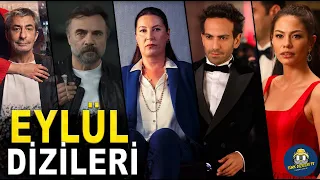 YAKINDA BAŞLAYACAK 5 YENİ DİZİ (EYLÜL DİZİLERİ)