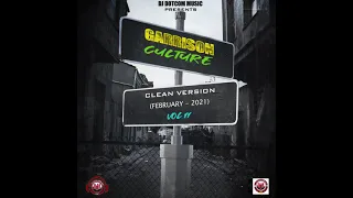 DJ DOTCOM PRESENTS GARRISON CULTURE MIXTAPE VOL 11 (FEBRUARY   2021 (CLEAN VERSION)⚡