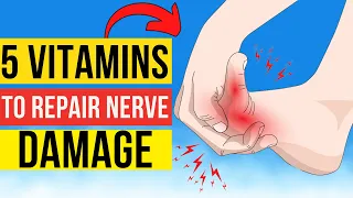Top 5 Vitamins for Nerve Damage Repair | Nerve Pain Relief