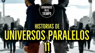 Universos Paralelos 11 historias sorprendentes en realidades alternas