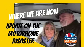 Where We Are Now With Our Motorhome Disaster