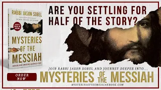 Mysteries of the Messiah: Unveiling Divine Connection from Genesis to Today with Rabbi Jason Sobel