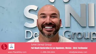 Full Mouth Restoration in Los Algodones, Mexico by SANI Dental - Chris Testimonial