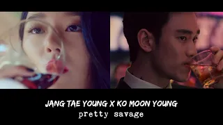jang tae young x ko moon young | pretty savage