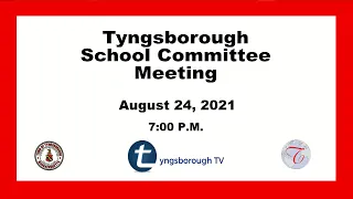 Tyngsborough School Committee Meeting - August 24, 2021