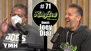 HoneyDew #71 | Joey Diaz Part 5