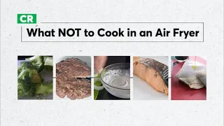 What NOT to Cook in an Air Fryer | Consumer Reports