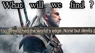 What happens if you go past the world's edge in Witcher 3?