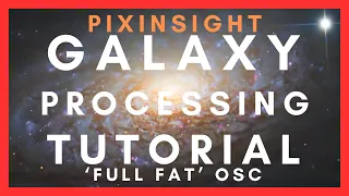 OSC Galaxy Processing Tutorial in PixInsight - Free Data & Workflow