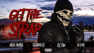 50 Cent - Get The Strap ft. 6ix9ine, Uncle Murda & Casanova