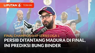 Persib Bandung Hadapi Madura United di Final Championship Series Liga 1, Ini Prediksi Bung Binder
