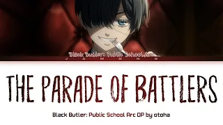 Black Butler: Public School Arc - Opening FULL "The Parade of Battlers" by otoha (Lyrics)