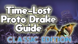 Wrath Classic Time-Lost Proto Drake Guide - Spawn points, routes, times, etc in Classic specifically