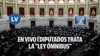 EN VIVO l  DIPUTADOS TRATA LA "LEY ÓMNIBUS"