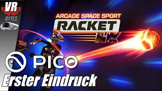 Racket Nx / Pico 4 / Deutsch / Erster Eindruck / Pico 4 Spiele Deutsch / Pico 4 VR / VR Spiele