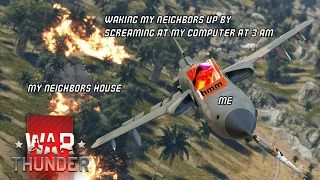 War Thunder Moments That Woke up my Neighbors