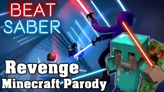 Beat Saber - Revenge - DJ Got Us Fallin In Love Minecraft Parody (Custom Song) | FC