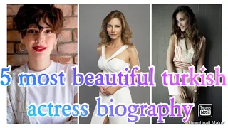 5 most beautiful turkish actress biography #turkish #beauty #beautiful #actress #biography