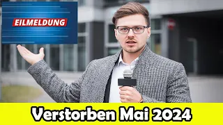 Trauer um verstorbene Prominente, die uns im Mai 2024 verlassen haben.