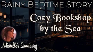 Rainy Bedtime Story 🌧 COZY BOOKSHOP BY THE SEA 🌊  Relaxing Storytelling for Sleep