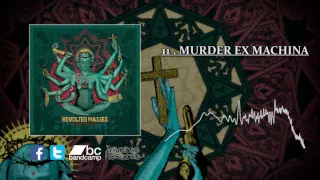 Revolted Masses - 11.Murder ex Machina feat.Fotis Benardo (Full Album Stream)