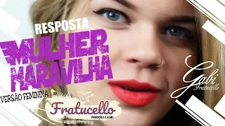 Mulher Maravilha | Resposta (Versão Feminina) - Gabi Fratucello (CANAL FRATUCELLO)