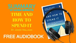 Summary of Time and How to Spend It by James Wallman | Free Audiobook
