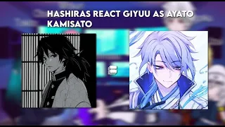 Hashiras react Giyuu as Ayato Kamisato