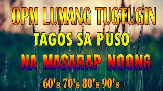 Lumang Tugtugin Na Tumatak Sa Ating Puso't Isipan -Balikan Natin Mga Lumang Tugtugin 60s 70s 80s 90s