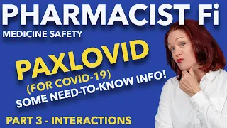 PAXLOVID for COVID-19 (Part 3 - Medicine Interactions) 'Some Need-to-Know Info!' PHARMACIST Fi