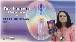 #SwadhyaySeries | क्या है हमारी सच्चाई? | You Forever Now in Hindi | Neeta Bhojwani | Part 1