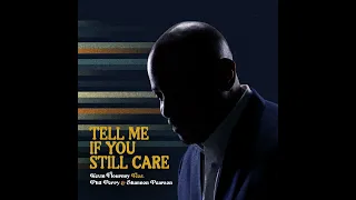 Kevin Flournoy  ft. Phil Perry and Shannon Pearson - Tell Me If You Still Care