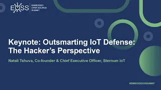 Keynote: Outsmarting IoT Defense: The Hacker's Perspective - Natali Tshuva, Sternum IoT