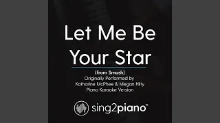 Let Me Be Your Star (from Smash) (Originally Performed By Katharine McPhee & Megan Hilty)