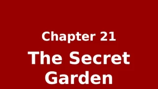 Ch 21, Ben Weatherstaff - The Secret Garden by Frances Hodgson Burnett