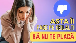 14 Obiceiuri care îi pot face pe oameni să nu te placă! Dezvoltare personală.