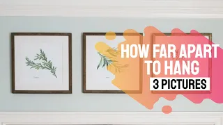 How Far Apart to Hang 3 Pictures Side by Side