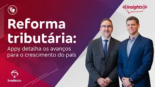 Insights Investments #173 - Reforma tributária: Appy detalha os avanços para o crescimento do país