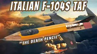 The DEATH Pencil - F-104S TAF