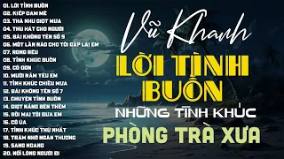 VŨ KHANH TÌNH CA - LỜI TÌNH BUỒN, KIẾP ĐAM MÊ, THÀ NHƯ GIỌT MƯA