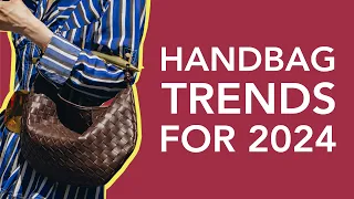 The 10 Best Handbag Trends for 2024